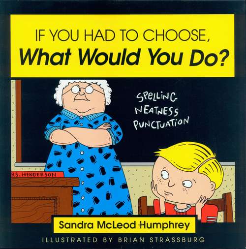 Book cover of If You Had to Choose, What Would You Do?