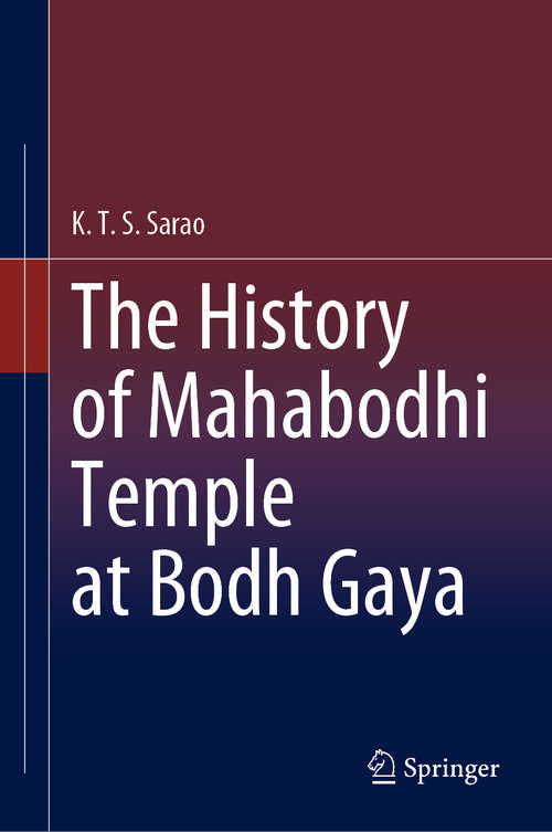 Book cover of The History of Mahabodhi Temple at Bodh Gaya (1st ed. 2020)