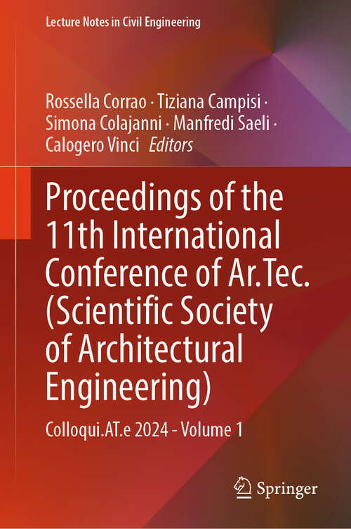 Book cover of Proceedings of the 11th International Conference of Ar.Tec.: Colloqui.AT.e 2024 - Volume 1 (Lecture Notes in Civil Engineering #610)