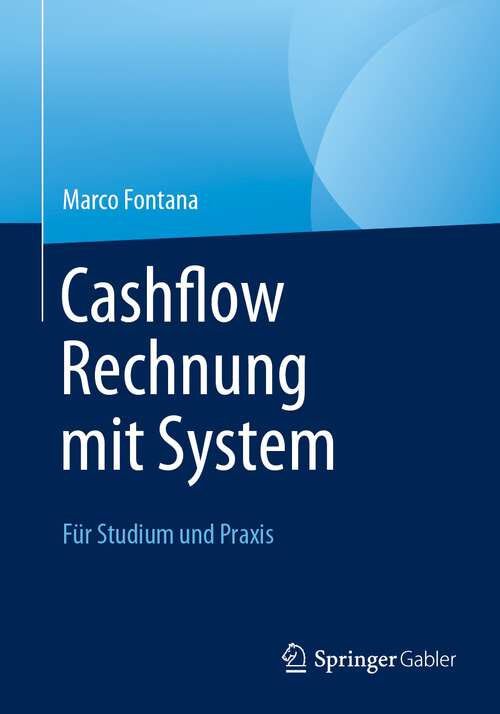 Book cover of Cashflow Rechnung mit System: Für Studium und Praxis (1. Aufl. 2023)