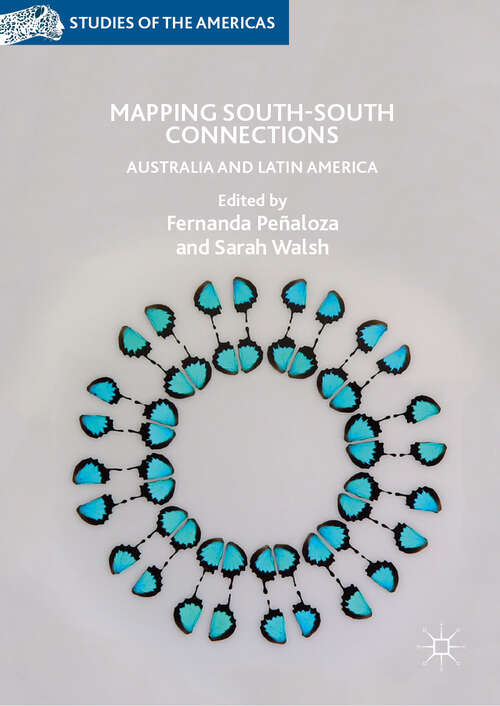 Book cover of Mapping South-South Connections: Australia And Latin America (Studies of the Americas)