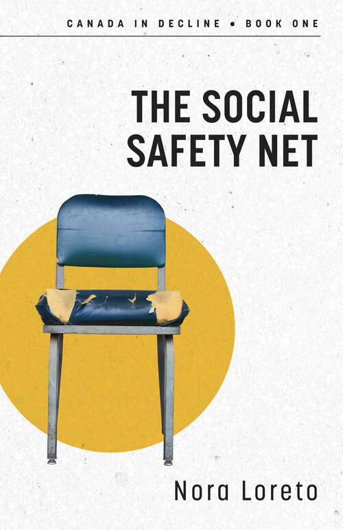 Book cover of The Social Safety Net: Canada in Decline Book One (Canada in Decline #1)