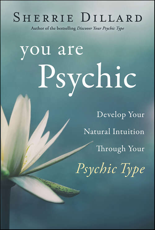 Book cover of You Are Psychic: Develop Your Natural Intuition Through Your Psychic Type