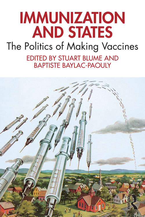 Book cover of Immunization and States: The Politics of Making Vaccines