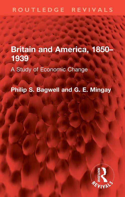 Book cover of Britain and America, 1850–1939: A Study of Economic Change (Routledge Revivals)