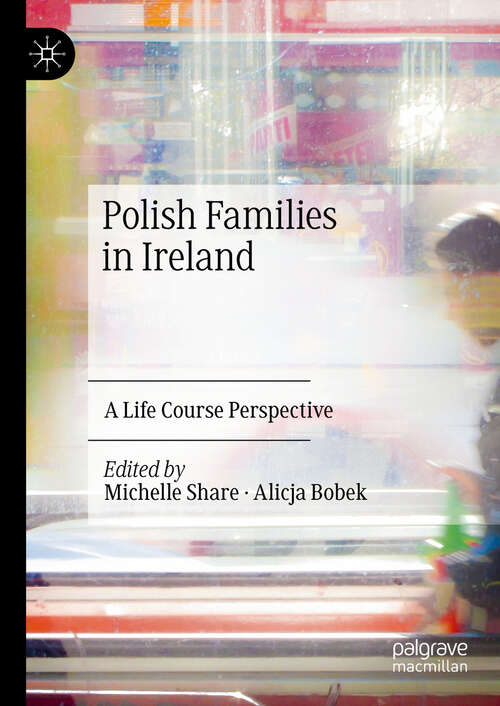 Book cover of Polish Families in Ireland: A Life Course Perspective (2024)