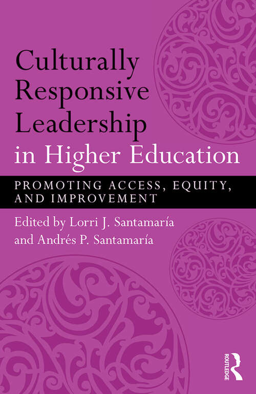 Book cover of Culturally Responsive Leadership in Higher Education: Promoting Access, Equity, and Improvement