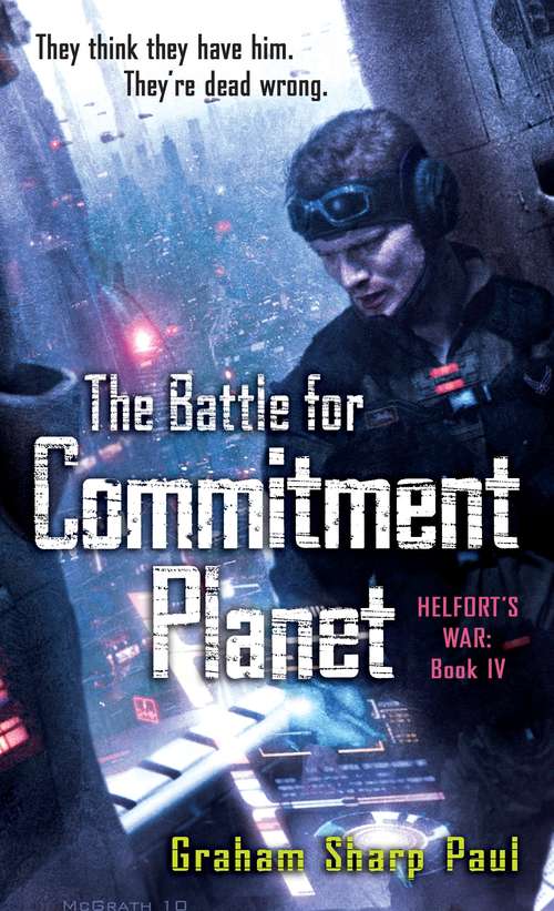 Book cover of Helfort's War Book 4: The Battle for Commitment Planet (Helfort's War #4)
