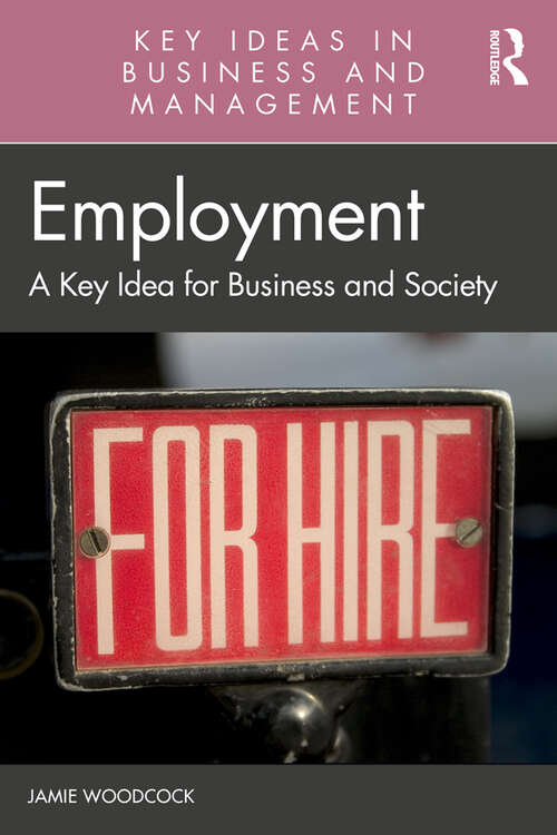 Book cover of Employment: A Key Idea for Business and Society (Key Ideas in Business and Management)