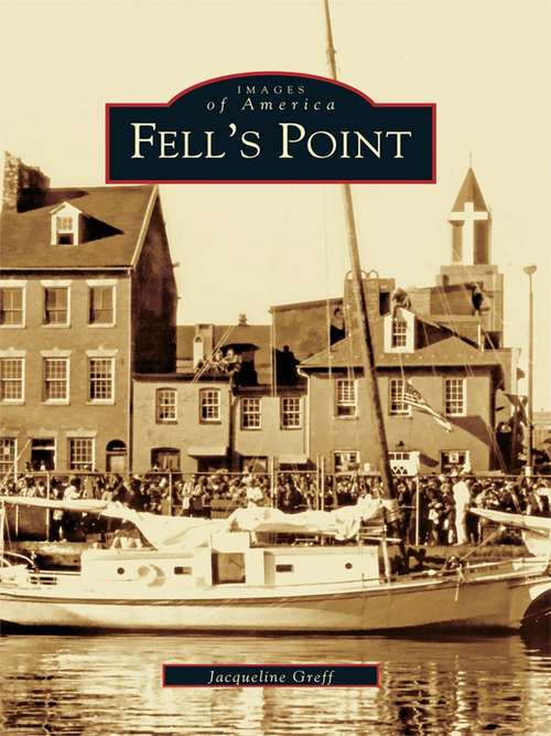 Book cover of Fell's Point (Images of America)