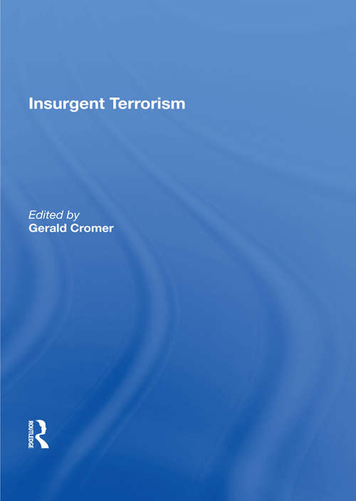 Book cover of Insurgent Terrorism (2) (International Library Of Criminology, Criminal Justice And Penology - Second Ser.)