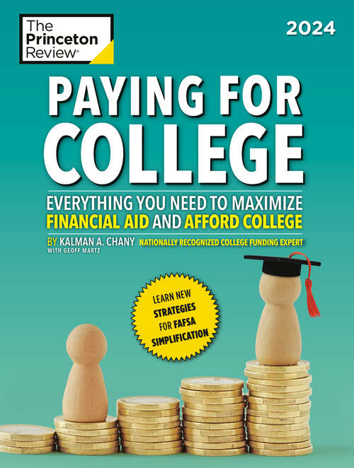 Book cover of Paying for College, 2024: Everything You Need to Maximize Financial Aid and Afford College (College Admissions Guides)
