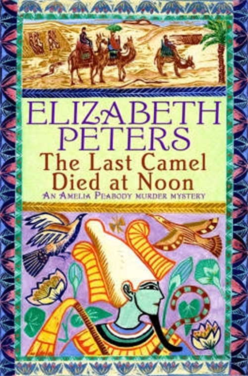 Book cover of The Last Camel Died at Noon (Amelia Peabody #6)