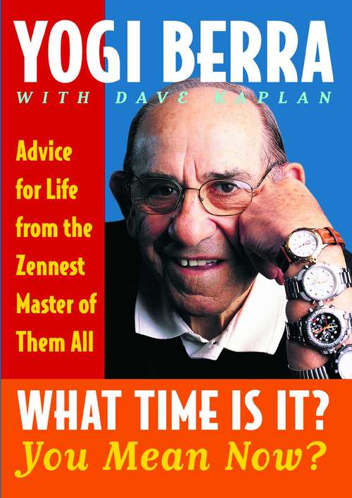 Book cover of What Time Is It? You Mean Now?