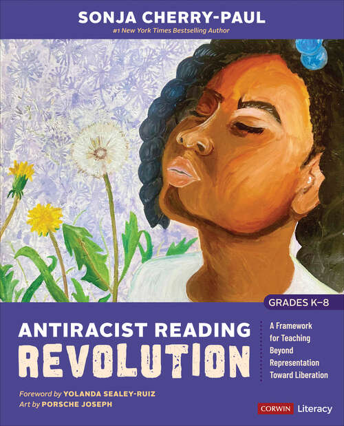 Book cover of Antiracist Reading Revolution [Grades K-8]: A Framework for Teaching Beyond Representation Toward Liberation (First Edition) (Corwin Literacy)