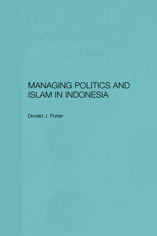 Book cover of Managing Politics and Islam in Indonesia