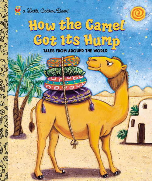 Book cover of How the Camel Got Its Hump (Little Golden Book)