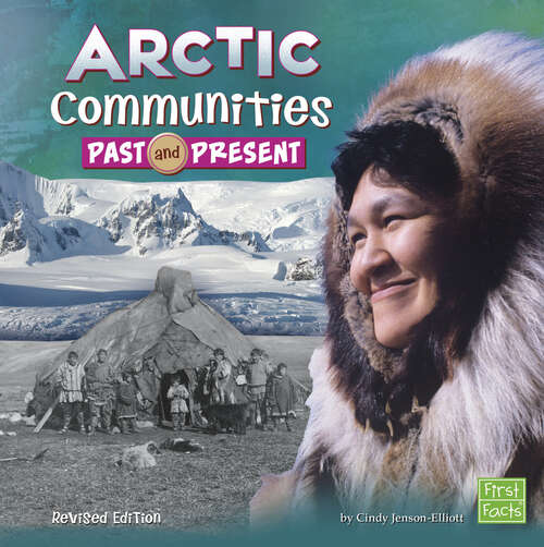 Book cover of Arctic Communities Past and Present (Who Lived Here?)