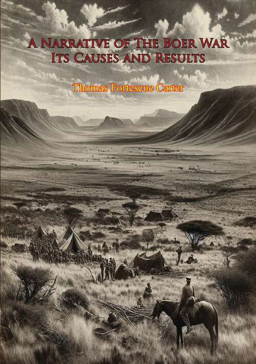 Book cover of A Narrative of The Boer War Its Causes and Results [New Illustrated Edition – 1896 text]