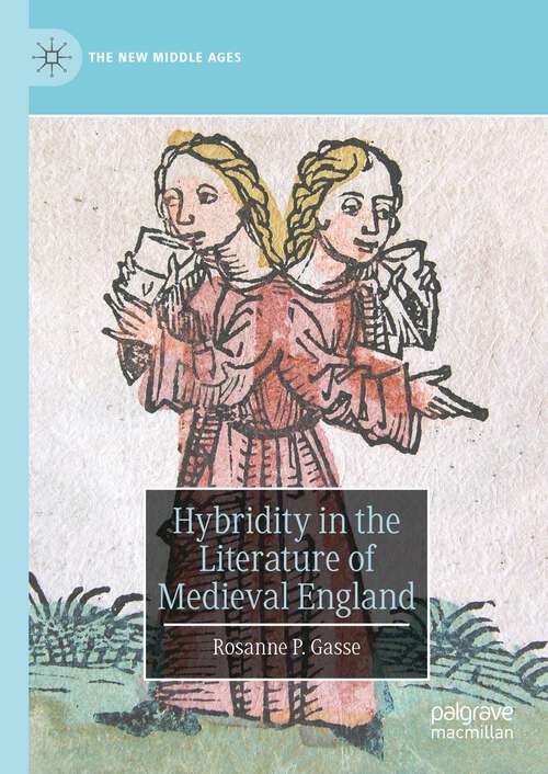 Book cover of Hybridity in the Literature of Medieval England (1st ed. 2023) (The New Middle Ages)