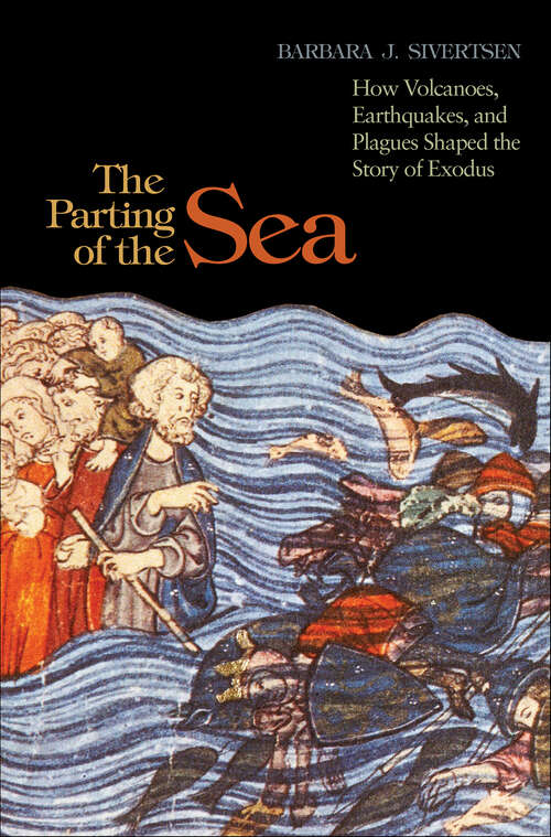 Book cover of The Parting of the Sea: How Volcanoes, Earthquakes, and Plagues Shaped the Story of Exodus