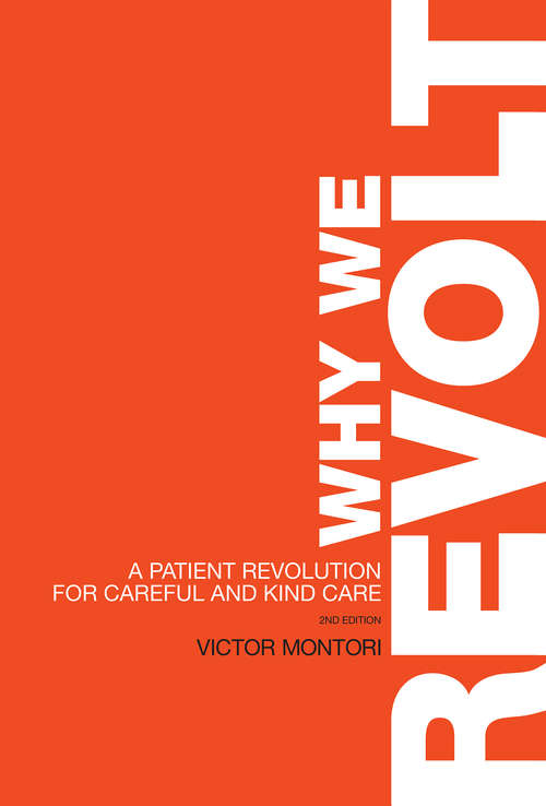 Book cover of Why We Revolt: A Patient Revolution for Careful and Kind Care (Second Edition)