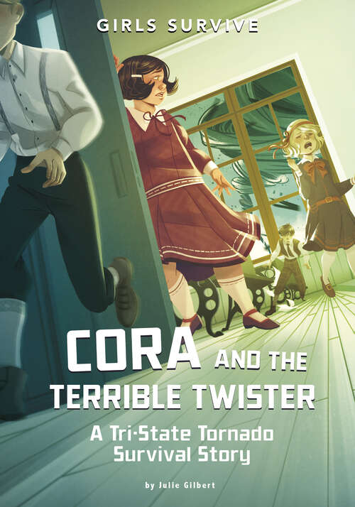 Book cover of Cora and the Terrible Twister: A Tri-state Tornado Survival Story (Girls Survive Ser.)