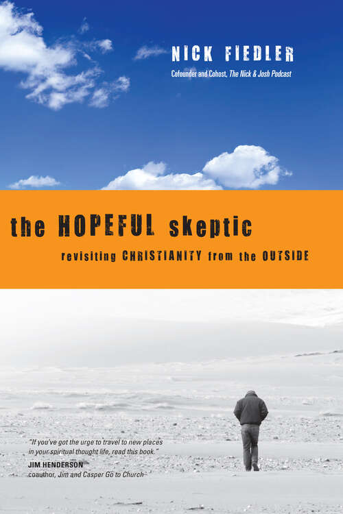 Book cover of The Hopeful Skeptic: Revisiting Christianity from the Outside