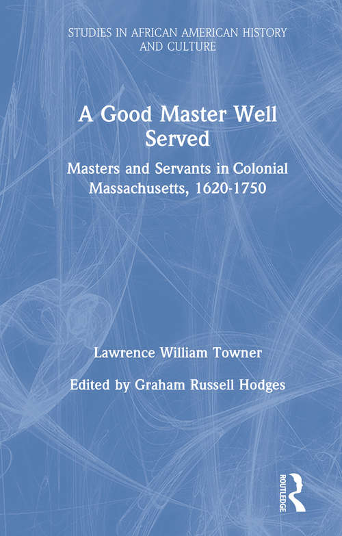 Book cover of A Good Master Well Served: Masters and Servants in Colonial Massachusetts, 1620-1750 (Studies in African American History and Culture)