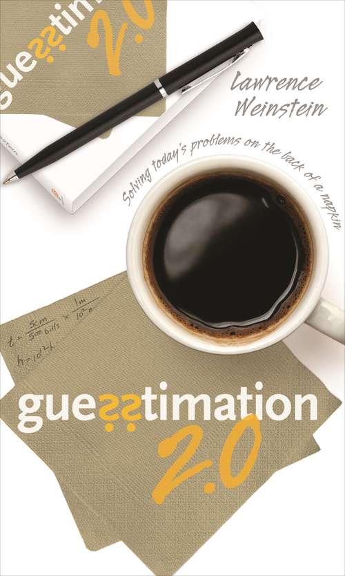 Book cover of Guesstimation 2.0: Solving Today's Problems on the Back of a Napkin