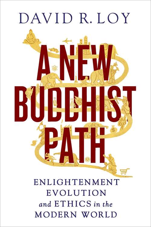 Book cover of A New Buddhist Path: Enlightenment, Evolution, and Ethics in the Modern World