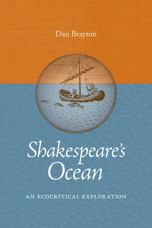 Book cover of Shakespeare's Ocean: An Ecocritical Exploration (Under the Sign of Nature: Explorations in Ecocriticism)