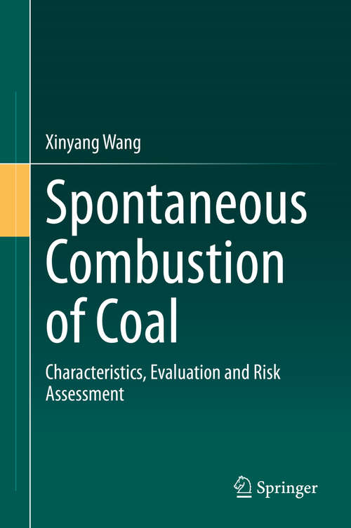 Book cover of Spontaneous Combustion of Coal: Characteristics, Evaluation and Risk Assessment (1st ed. 2020)