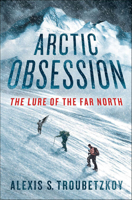 Book cover of Arctic Obsession: The Lure of the Far North