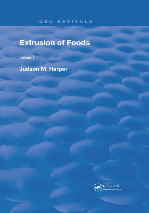 Book cover of Extrusion Of Foods (Routledge Revivals #1)