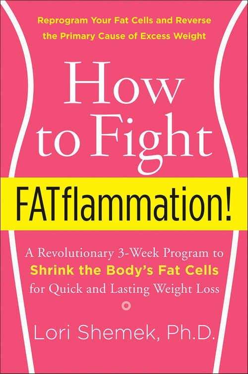 Book cover of How to Fight FATflammation!: A Revolutionary 3-Week Program to Shrink the Body's Fat Cells for Quick and Lasting Weight Loss