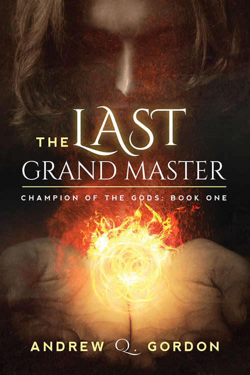 Book cover of The Last Grand Master (3) (Champion of the Gods #1)