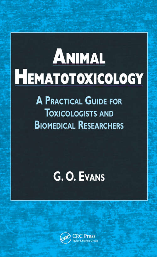 Book cover of Animal Hematotoxicology: A Practical Guide for Toxicologists and Biomedical Researchers