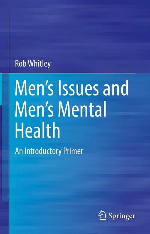 Book cover of Men’s Issues and Men’s Mental Health: An Introductory Primer (1st ed. 2021)