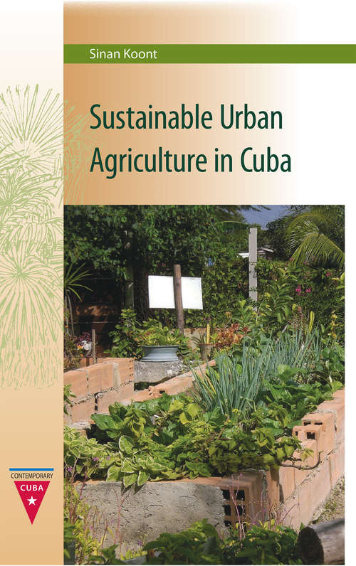 Book cover of Sustainable Urban Agriculture in Cuba: Sustainable Urban Agriculture In Cuba (Contemporary Cuba)