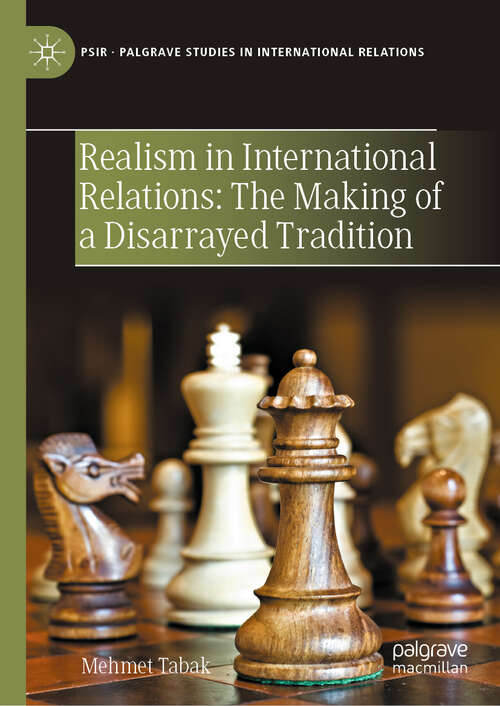 Book cover of Realism in International Relations: The Making of a Disarrayed Tradition (Palgrave Studies in International Relations)