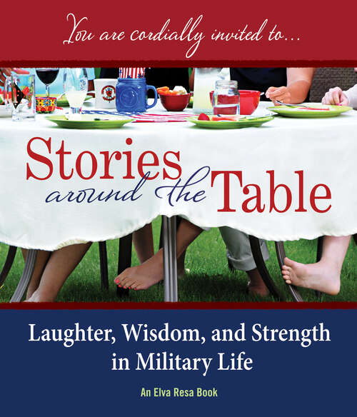 Book cover of Stories Around the Table: Laughter, Wisdom, And Strength In Military Life