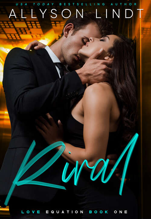 Book cover of The Rival and the Billionaire: A Second Chance Romance (Love Equation #1)