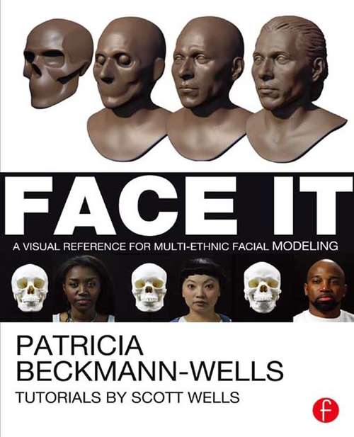 Book cover of Face It: A Visual Reference for Multi-ethnic Facial Modeling
