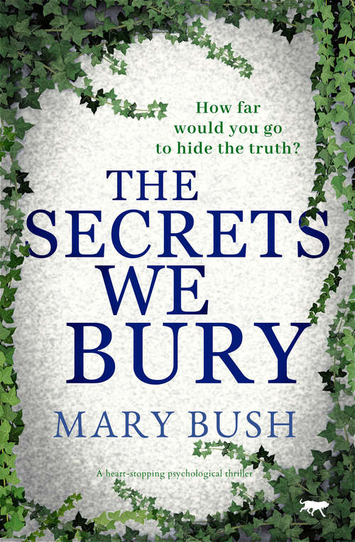 Book cover of The Secrets We Bury: A Heart-Stopping Psychological Thriller