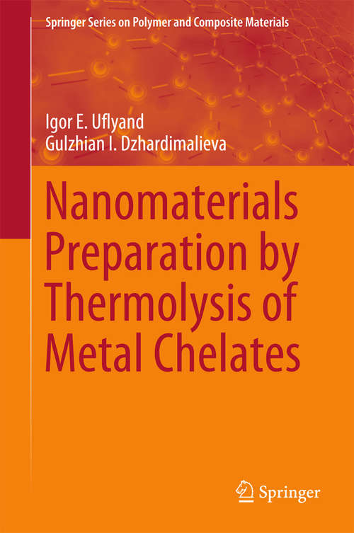 Book cover of Nanomaterials Preparation by Thermolysis of Metal Chelates (Springer Series on Polymer and Composite Materials)