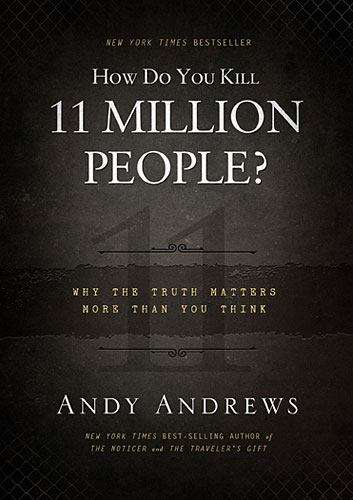 Book cover of How Do You Kill 11 Million People?: Why the Truth Matters More Than You Think