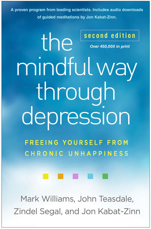 Book cover of The Mindful Way through Depression: Freeing Yourself from Chronic Unhappiness (Second Edition)