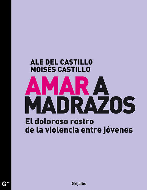 Book cover of Amar a madrazos: El doloroso rostro de la violencia entre jóvenes