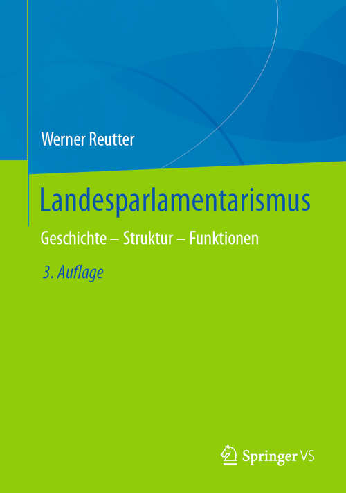 Book cover of Landesparlamentarismus: Geschichte - Struktur - Funktionen (3. Auflage 2024)